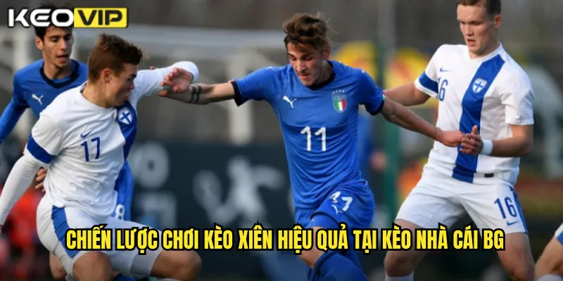 Kèo Xiên kèo nhà cái bg - Nhân Lợi Nhuận Gấp Bội Từ Nhiều Trận 2 Chiến lược chơi kèo xiên hiệu quả tại kèo nhà cái bg