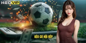 kèo cơ hội kép