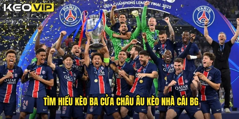 Tìm hiểu kèo ba cửa châu âu kèo nhà cái bg